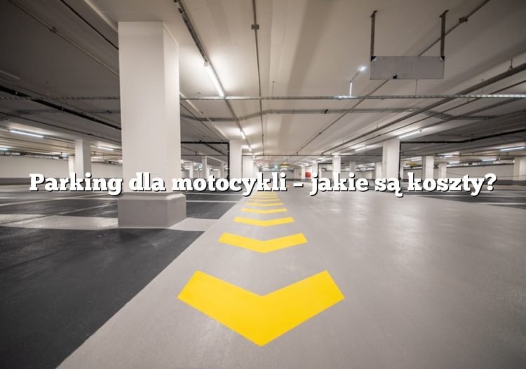 Parking dla motocykli – jakie są koszty?