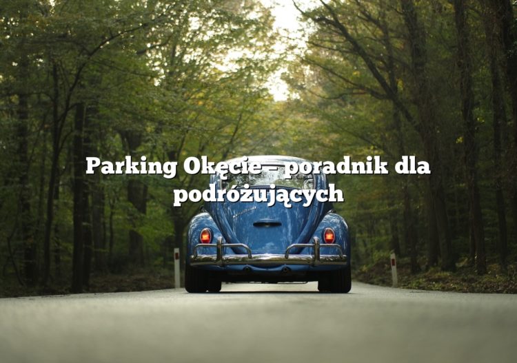 Parking Okęcie – poradnik dla podróżujących