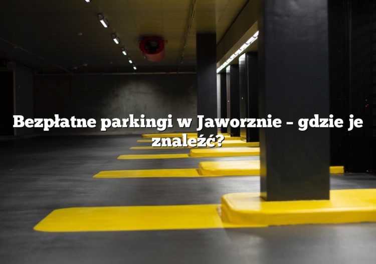 Bezpłatne parkingi w Jaworznie – gdzie je znaleźć?