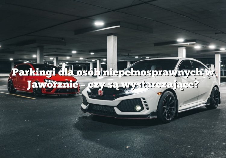 Parkingi dla osób niepełnosprawnych w Jaworznie – czy są wystarczające?