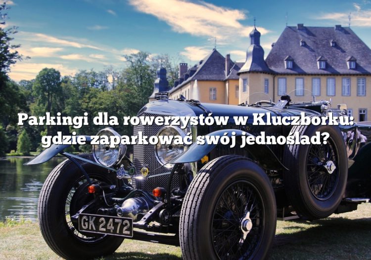 Parkingi dla rowerzystów w Kluczborku: gdzie zaparkować swój jednoślad?