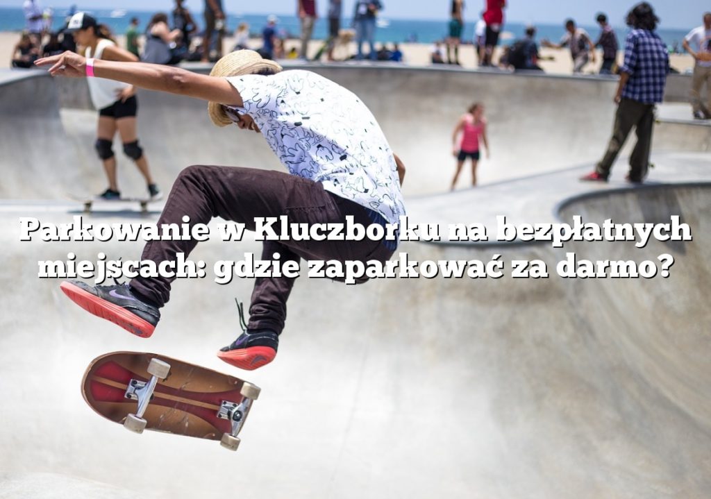 Parkowanie w Kluczborku na bezpłatnych miejscach: gdzie zaparkować za darmo?
